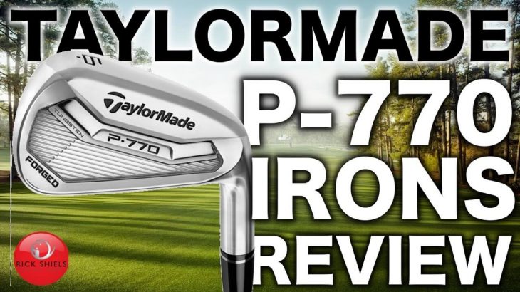 NEW TAYLORMADE P-770 IRONS REVIEW