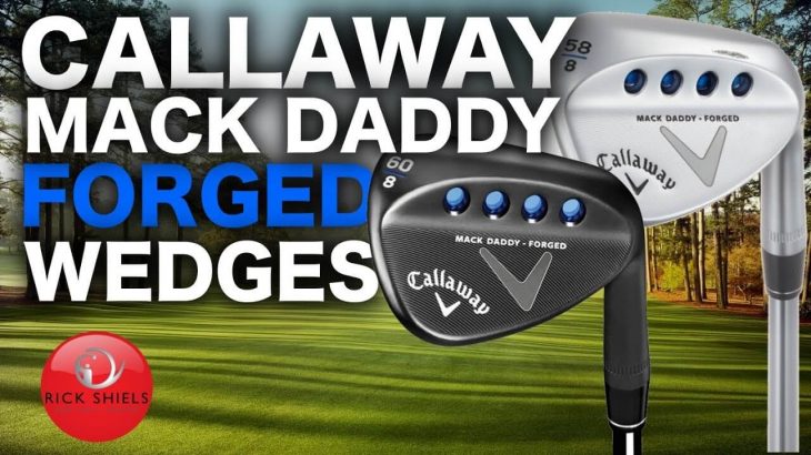 CALLAWAY MACK DADDY FORGED WEDGES REVIEW