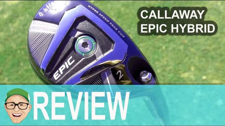 CALLAWAY EPIC HYBRID REVIEW