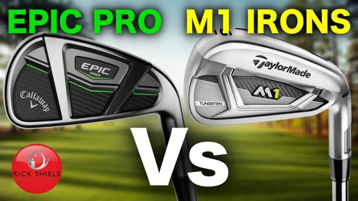 CALLAWAY EPIC PRO vs TAYLORMADE M1 IRONS