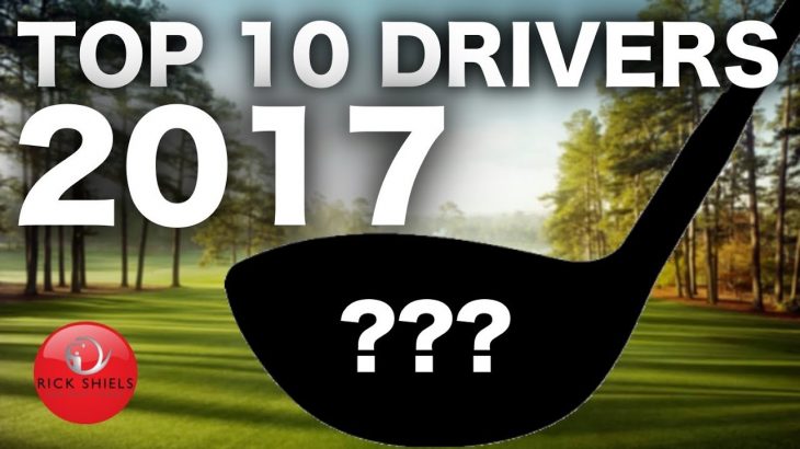TOP 10 GOLF DRIVERS 2017