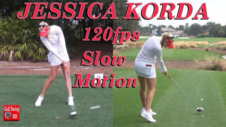 Jessica Korda（ジェシカ・コルダ） 120fps DUAL ANGLE SLOW MOTION DRIVER GOLF SWING
