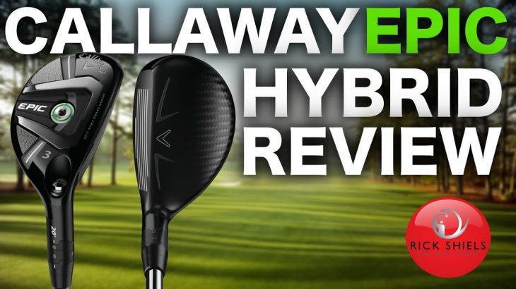 NEW CALLAWAY EPIC HYBRID REVIEW
