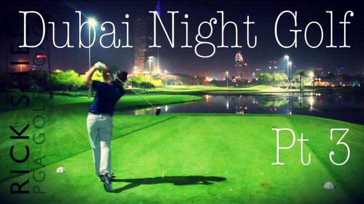Dubai Night Golf, Faldo Course Part 3