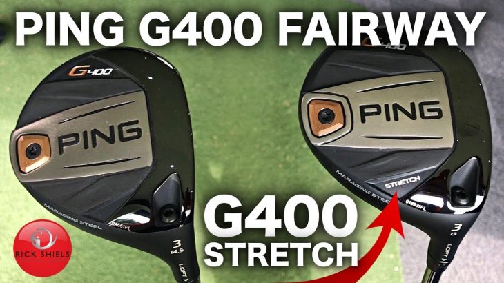 NEW PING G400 FAIRWAY WOOD & PING G400 STRETCH REVIEW