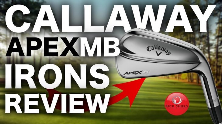 NEW CALLAWAY APEX MB IRONS REVIEW