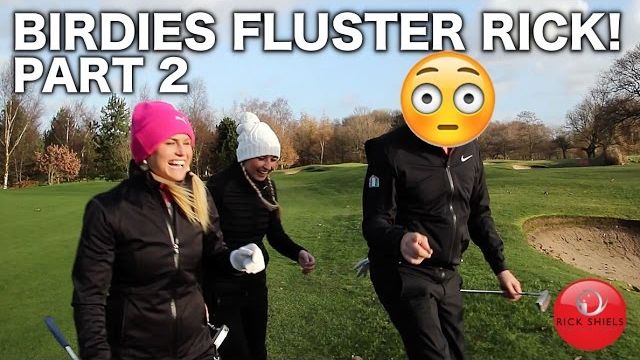 THE BIRDIES FLUSTER RICK! COURSE VLOG PART 2