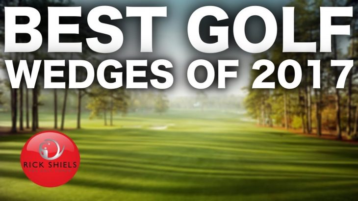 BEST GOLF WEDGES OF 2017