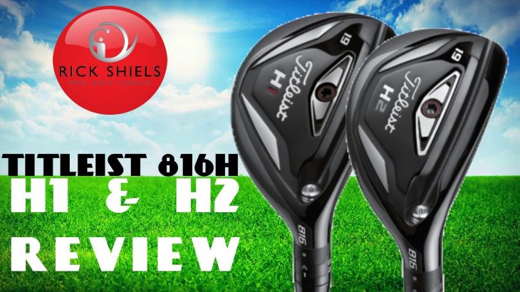 TITLEIST 816 H1 & H2 HYBRID REVIEW