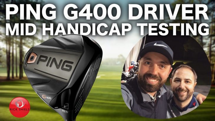 PING G400 DRIVER – MID HANDICAP TESTING