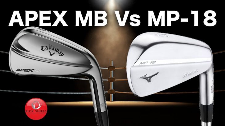 CALLAWAY APEX MB IRONS Vs MIZUNO MP-18 IRONS