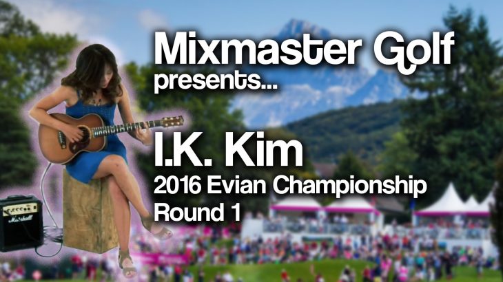 I.K. Kim（キム・インキョン） Highlights 2016 Evian Championship Round 1