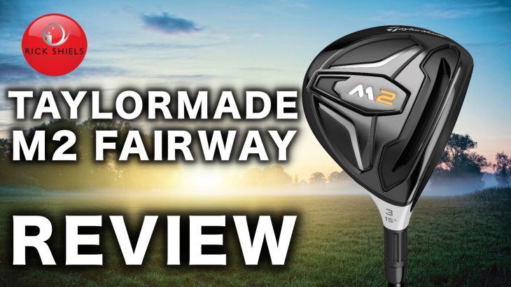 TAYLORMADE M2 FAIRWAY WOOD REVIEW
