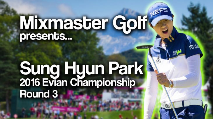 Sung Hyun Park（パク・ソンヒョン） Highlights 2016 Evian Championship｜Final Round｜LPGA Tournament