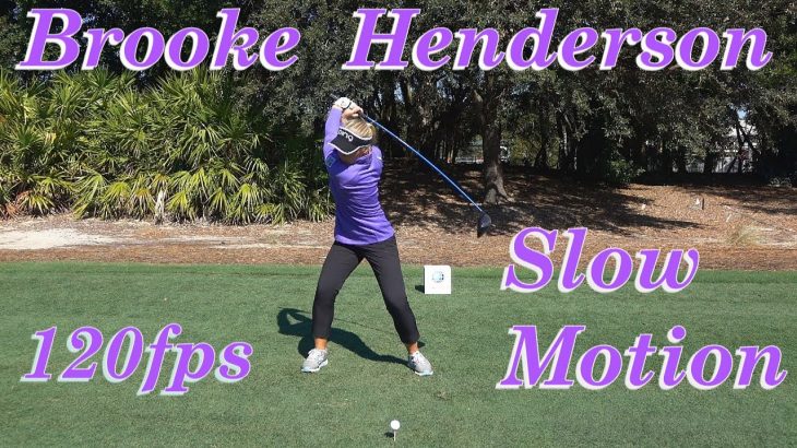 Brooke Henderson（ブルック・ヘンダーソン） 120fps SLOW MOTION FACE ON DRIVER GOLF SWING 1080 HD