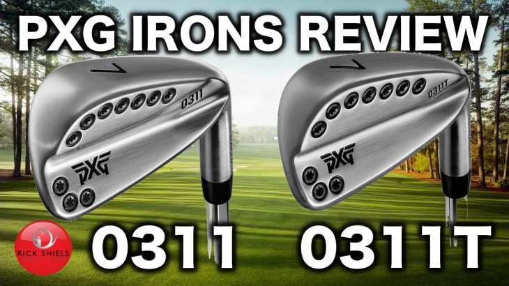 PXG 0311 & 0311T IRONS REVIEW