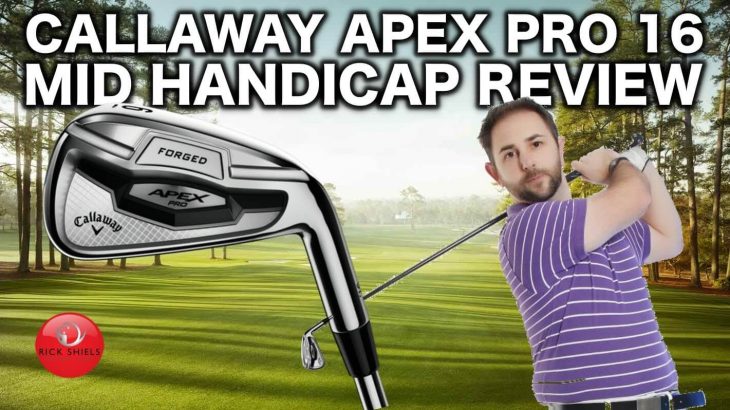 CALLAWAY APEX PRO 16 REVIEW BY MID HANDICAPPER