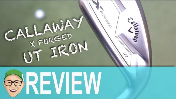 CALLAWAY X FORGED UT IRON Review