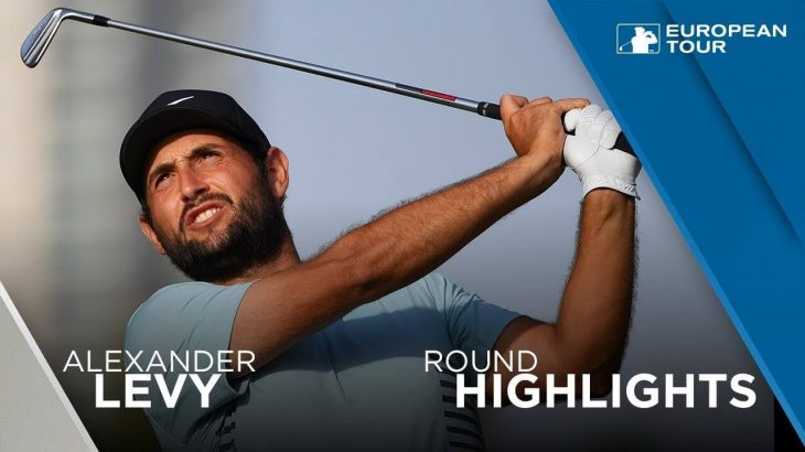 Alexander Levy（アレクサンダー・レビー） Highlights | Round 3 | 2018 Omega Dubai Desert Classic