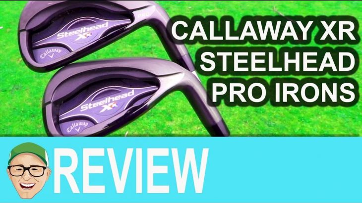 CALLAWAY XR STEELHEAD PRO IRONS ROUND TEST REVIEW