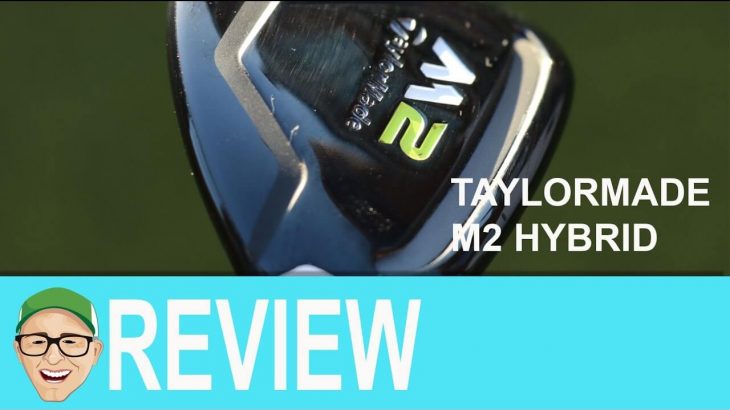 TaylorMade M2 2017 Hybrid Review