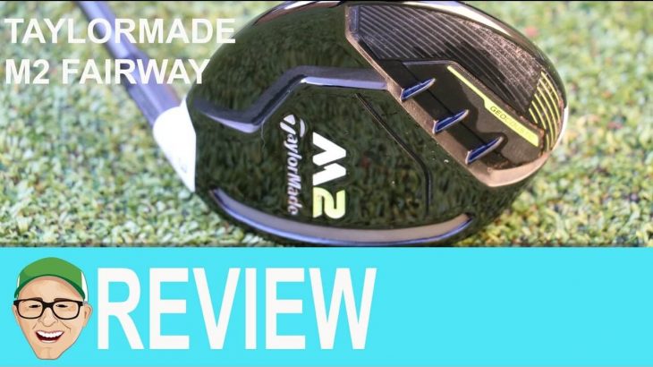 TaylorMade M2 Fairway Wood 2017 Review