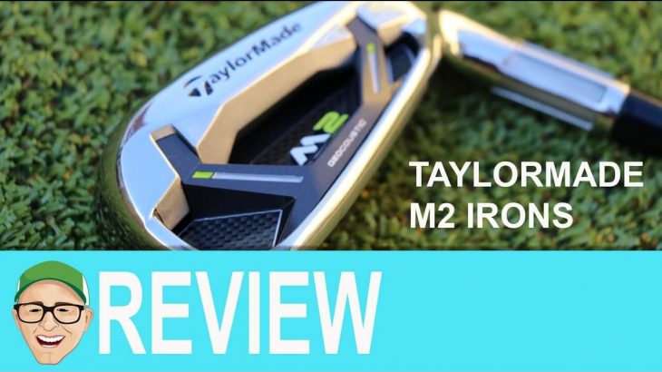 TaylorMade M2 Irons 2017 Review