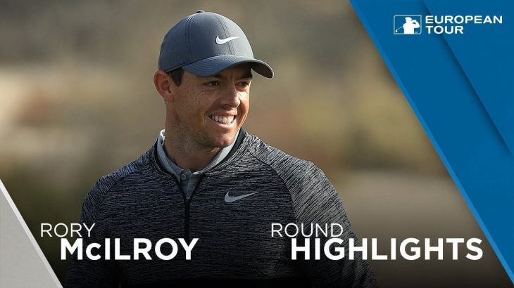 Rory McIlroy（ローリー・マキロイ） Highlights | Round 1 | 2018 Omega Dubai Desert Classic