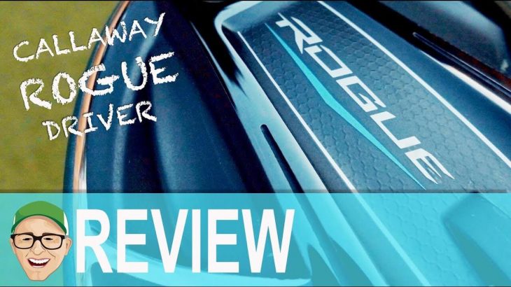 CALLAWAY ROGUE DRIVER ROUND TEST REVIEW