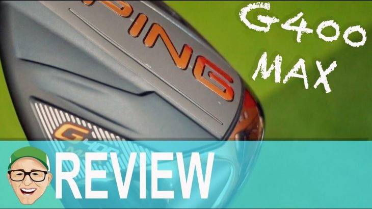 PING G400 MAX DRIVER REVIEW