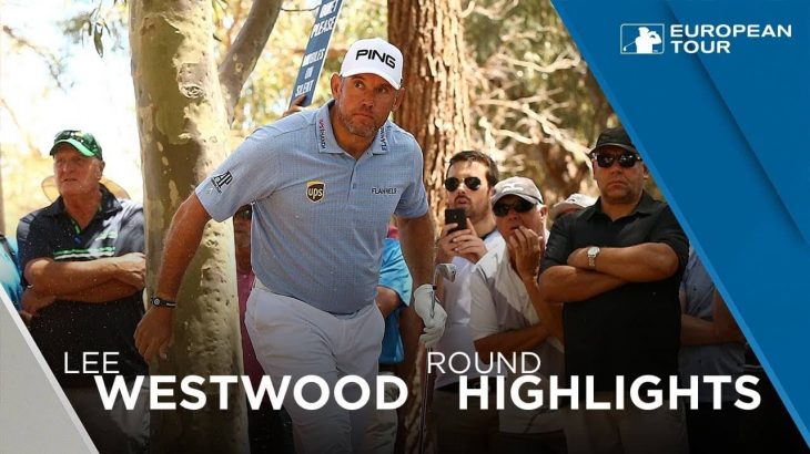 Lee Westwood（リー・ウエストウッド） Highlights | Round 2 | 2018 ISPS Handa World Super 6 Perth