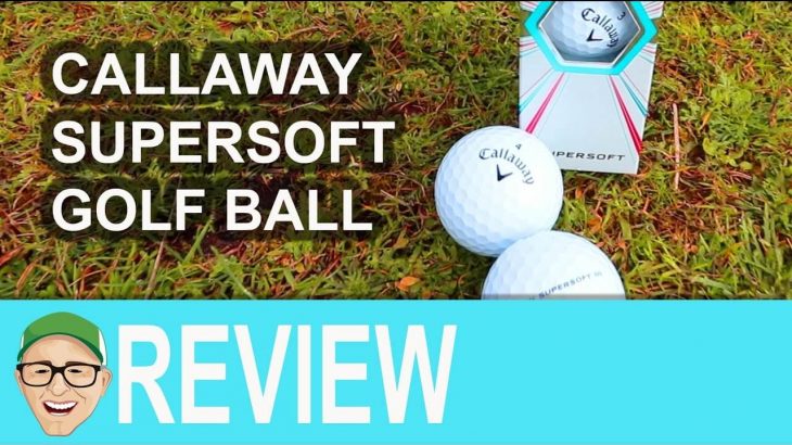 CALLAWAY SUPER SOFT GOLF BALLS REVIEW