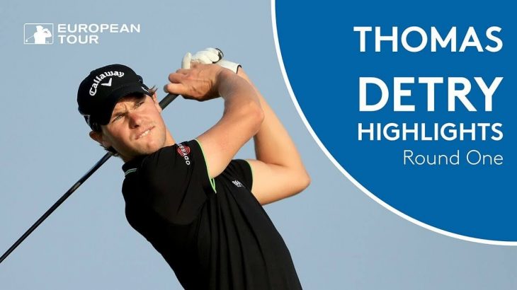 Thomas Detry（トーマス・デトリー） Highlights | Round 1 | 2018 Commerical Bank Qatar Masters