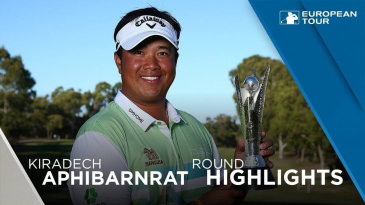 Kiradech Aphibarnrat（キラデク・アフィバーンラト） Final Match Highlights｜2018 ISPS Handa World Super 6 Perth