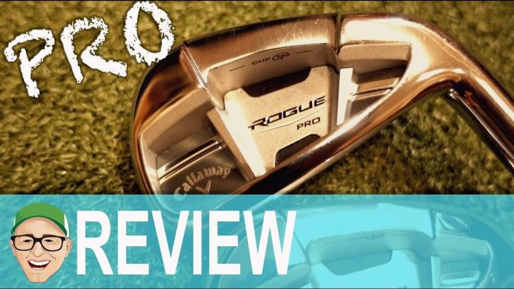 Callaway ROGUE PRO IRONS Review