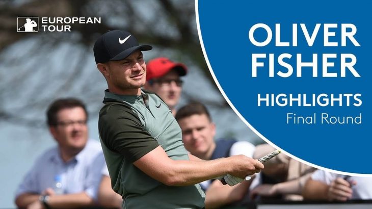 Oliver Fisher（オリバー・フィッシャー） Highlights | Final Round | 2018 Commercial Bank Qatar Masters
