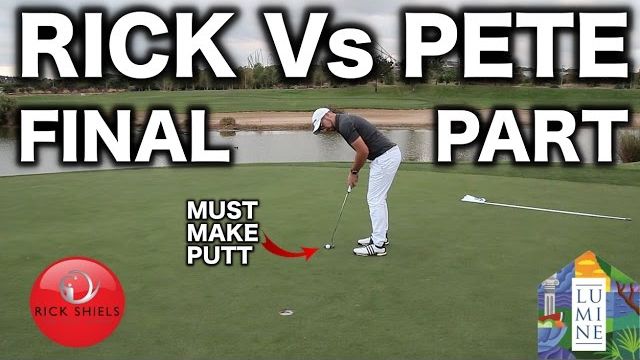 RICK Vs PETE THE FINAL PART – MUST MAKE PUTTS!