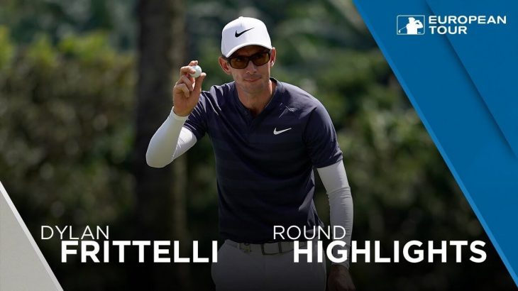 Dylan Frittelli（ディラン・フリテリ） Highlights | Round 3 | 2018 Maybank Championship