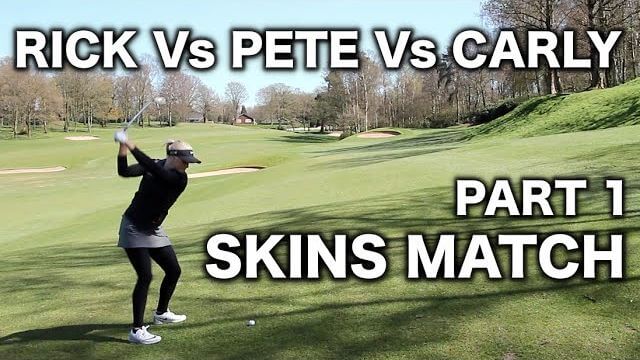 RICK vs PETE vs CARLY – SKINS MATCH PART 1