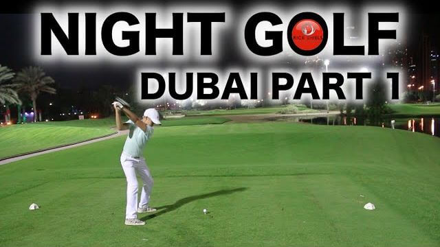 NIGHT GOLF IN DUBAI PART 1