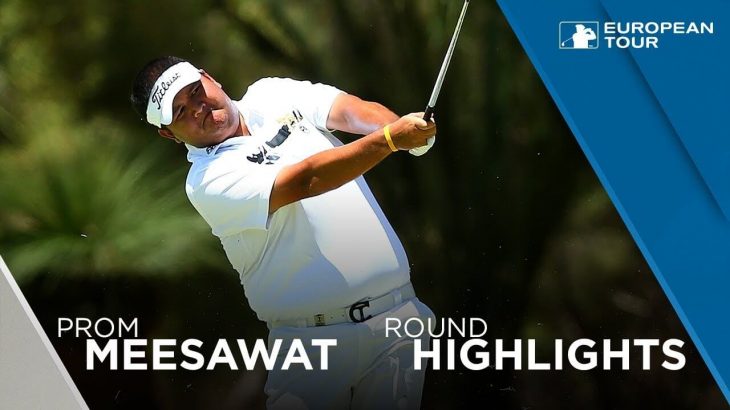 Prom Meesawat（プロム・ミーサワット） Highlights | Round 3 | 2018 ISPS Handa World Super 6 Perth