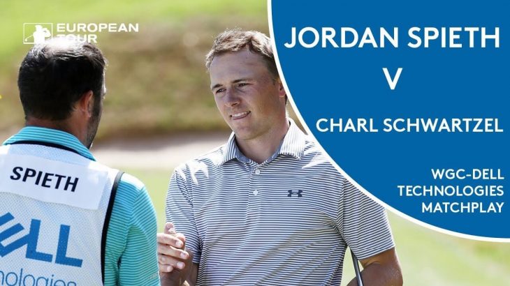 Jordan Spieth（ジョーダン・スピース） vs Charl Schwartzel（シャール・シュワーツェル） | Day 1 | WGC – Dell Technologies Match Play 2018