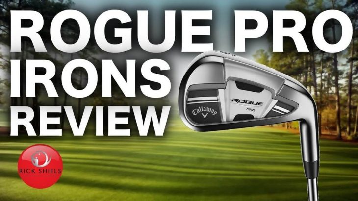 Callaway  ROGUE PRO IRONS Review