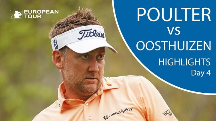 Ian Poulter（イアン・ポールター） vs Louis Oosthuizen（ルイ・ウーストハイゼン） | Day 4 | WGC – Dell Technologies Match Play 2018