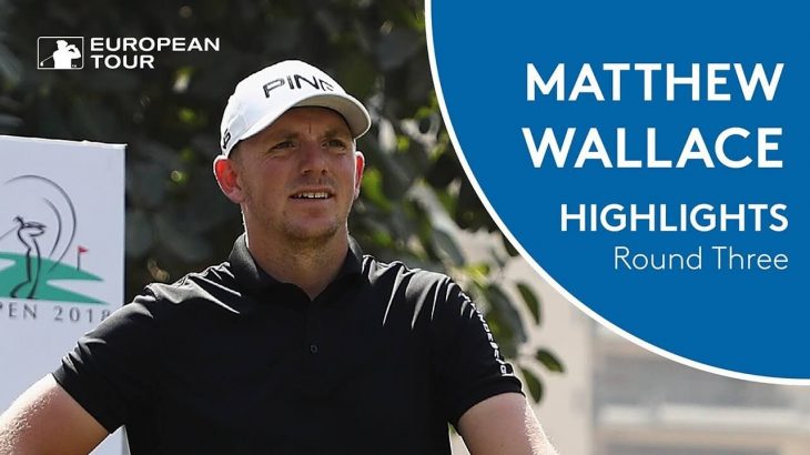 Matt Wallace（マット・ウォーレス） Highlights | Round 3 | 2018 Hero Indian Open