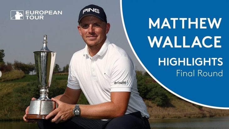 Matt Wallace（マット・ウォーレス） Higlights｜Final Round｜2018 Hero Indian Open