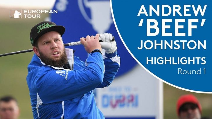 Andrew ‘Beef’ Johnston（アンドリュー・ジョンストン） Highlights | Round 1 | 2018 Open de España
