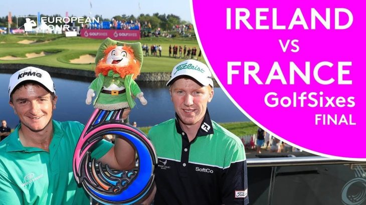 Ireland vs France Highlights | Final Match | 2018 GolfSixes