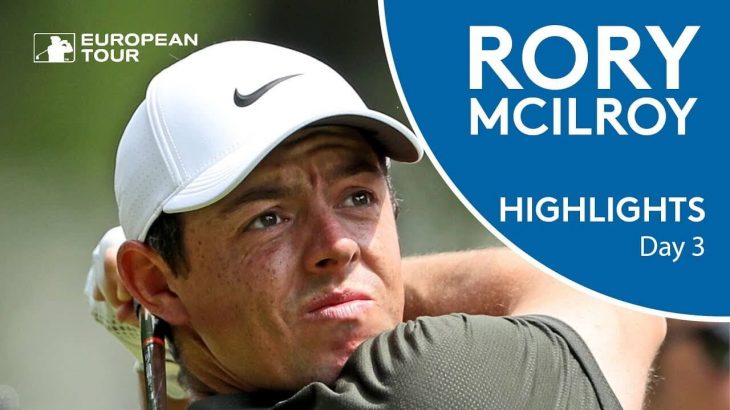 Rory McIlroy（ローリー・マキロイ） Highlights | Round 3 | 2018 BMW PGA Championship