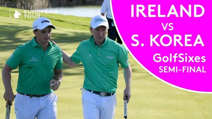 Ireland vs South Korea Highlights | Semi-Final | 2018 GolfSixes